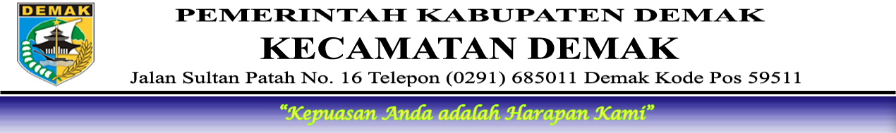 Kecamatan Demak – "Kepuasan Anda adalah Harapan Kami"